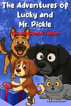 The Adventures of Lucky and Mr. Pickle: The Accidental Lesson