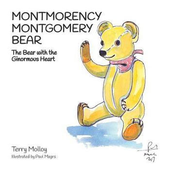 Paperback Montmorency Montgomery Bear: The Bear with the Ginormous Heart Book