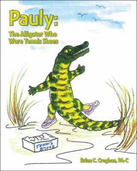 Paperback Pauly: The Alligator Who Wore Tennis Shoes Book