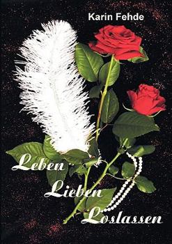 Paperback Leben Lieben Loslassen: Lyrik Aphorismen Poesie [German] Book