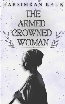 The Armed Crowned Woman