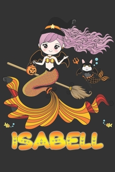 Paperback Isabell: Isabell Halloween Beautiful Mermaid Witch Want To Create An Emotional Moment For Isabell?, Show Isabell You Care With Book