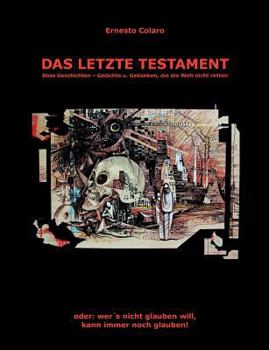Paperback Das letzte Testament: oder: wer's nicht glaubten will, kann immer noch glauben! [German] Book
