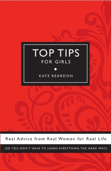 Paperback Top Tips for Girls: Real advice from real women for real life Book