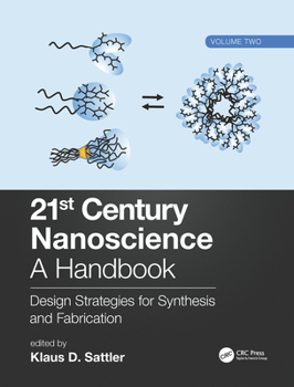 Hardcover 21st Century Nanoscience - A Handbook: Design Strategies for Synthesis and Fabrication (Volume Two) Book