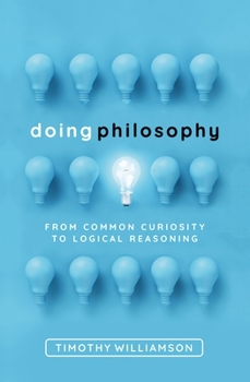Hardcover Doing Philosophy: From Common Curiosity to Logical Reasoning Book