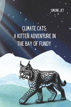 Paperback Climate Cats: A Kitten Adventure In The Bay of Fundy Book