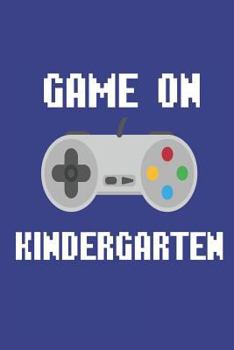 Paperback Game On Kindergarten: Kindergarters Back To School Video Game Controller Activity Book For Kids Book