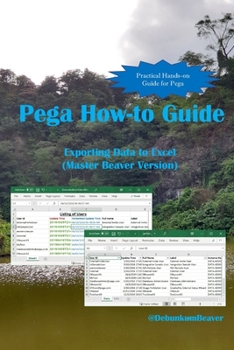 Paperback Pega How-to Guide: Exporting Data to Excel (Master Beaver Version) Book