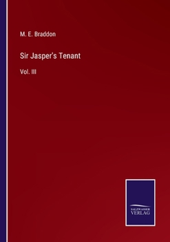 Paperback Sir Jasper's Tenant: Vol. III Book