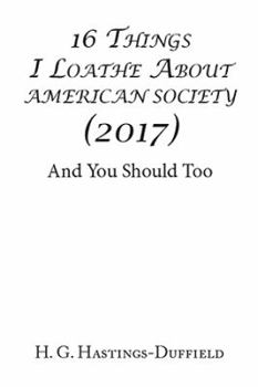 Paperback 16 Things I Loathe About American Society (2017): And You Should Too Book