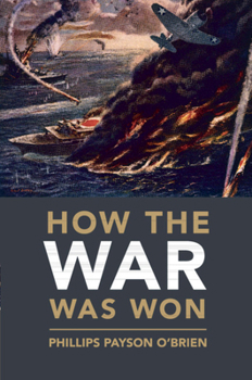 Paperback How the War Was Won: Air-Sea Power and Allied Victory in World War II Book