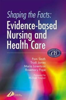 Paperback Shaping the Facts of Evidence-Based Nursing and Health Care Book