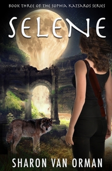 Selene: Book 3 of the Sophia Katsaros Series - Book #3 of the Sophia Katsaros