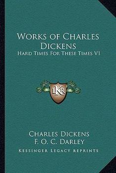 Works of Charles Dickens: Hard Times For These Times V1