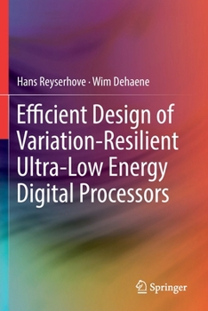 Paperback Efficient Design of Variation-Resilient Ultra-Low Energy Digital Processors Book