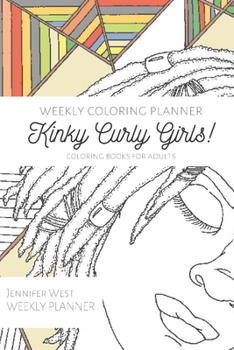 Paperback Weekly Coloring Planner- Coloring Books for Adults: Kinky Curly Girls! Book