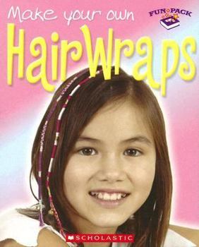 Hardcover Make You Own Hair Wraps [With 12 Colors of Thread and Selection of Beads] Book