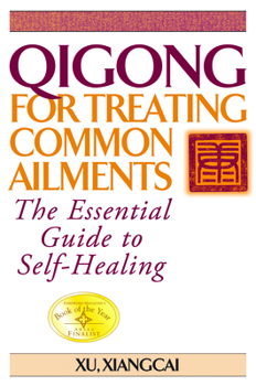 Paperback Qigong for Treating Common Ailments: The Essential Guide to Self-Healing Book