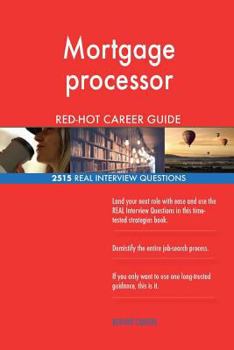 Paperback Mortgage processor RED-HOT Career Guide; 2515 REAL Interview Questions Book
