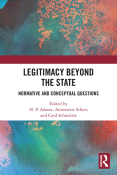 Paperback Legitimacy Beyond the State: Normative and Conceptual Questions Book
