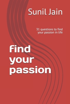 Paperback find your passion: 31 questions to find your passion in life Book