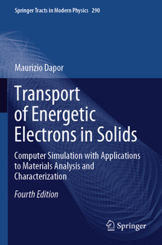 Paperback Transport of Energetic Electrons in Solids: Computer Simulation with Applications to Materials Analysis and Characterization Book
