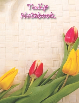 Tulip Notebook: Happy Valentine's day Flowers Notebooks and Journals 110 pages (8.5"x11")