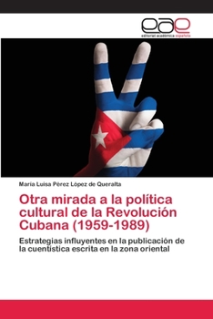 Paperback Otra mirada a la política cultural de la Revolución Cubana (1959-1989) [Spanish] Book