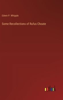 Hardcover Some Recollections of Rufus Choate Book