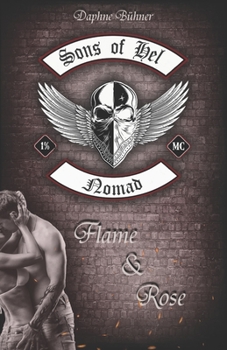 Sons of Hel - Nomad: Flame & Rose (SoH) (German Edition) - Book #2 of the SoH