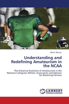 Paperback Understanding and Redefining Amateurism in the NCAA Book