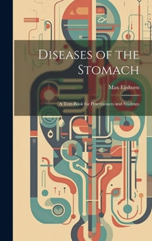 Hardcover Diseases of the Stomach: A Text-Book for Practitioners and Students Book
