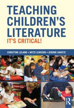 Paperback Teaching Children's Literature: It's Critical! Book