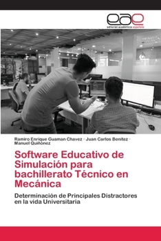 Software Educativo de Simulación para bachillerato Técnico en Mecánica: Determinación de Principales Distractores en la vida Universitaria