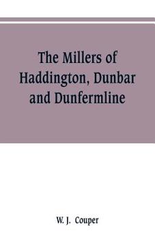 The Millers of Haddington, Dunbar and Dunfermline: A Record of Scottish Bookselling