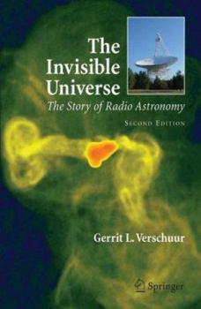 Hardcover The Invisible Universe: The Story of Radio Astronomy Book