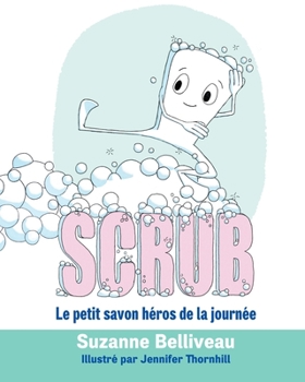 Paperback Scrub: Le petit savon héros de la journée [French] Book