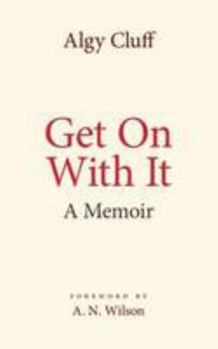 Hardcover Get on with it: A Memoir Book