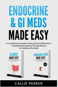 Paperback Endocrine & GI Meds Made Easy: A Comprehensive Guide to Endocrine & GI Medications - Simplified Memorization Through Rhymes for Healthcare Providers Book