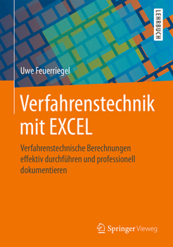Hardcover Verfahrenstechnik Mit Excel: Verfahrenstechnische Berechnungen Effektiv Durchführen Und Professionell Dokumentieren [German] Book