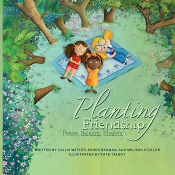 Paperback Planting Friendship: Peace, Salaam, Shalom Book