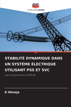 Paperback Stabilité Dynamique Dans Un Système Électrique Utilisant Pss Et Svc [French] Book