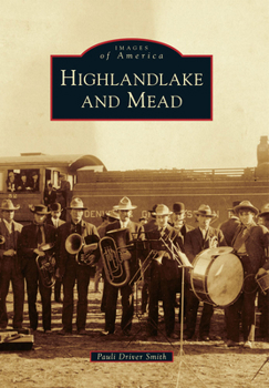 Highlandlake and Mead - Book  of the Images of America: Colorado