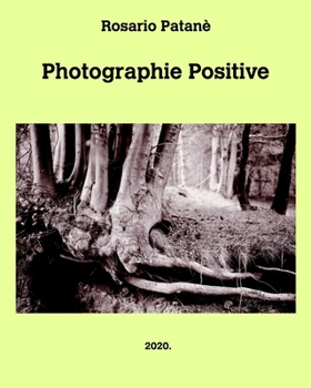 Paperback Photographie Positive: Manuel pratique de photographie positive directe sur papier [French] Book