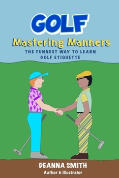 Paperback Golf: Mastering Manners: The Funnest Way to Learn Golf Etiquette Book