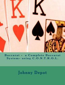 Paperback Baccarat - a Complete Baccarat System- using C.O.N.T.R.O.L. Book