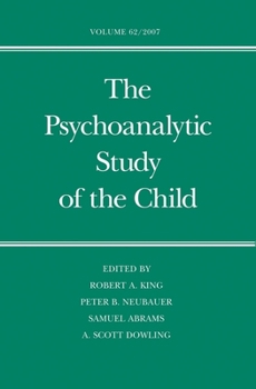 Hardcover The Psychoanalytic Study of the Child: Volume 62 Book