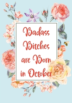 Badass Bitches are Born in October: Funny Birthday Gift for Women - Friend - Coworker | Birthday Card Alternative | Bday Gag Gifts for Her (Funny Gifts for Women Friends)