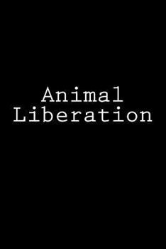 Paperback Animal Liberation: Notebook Book